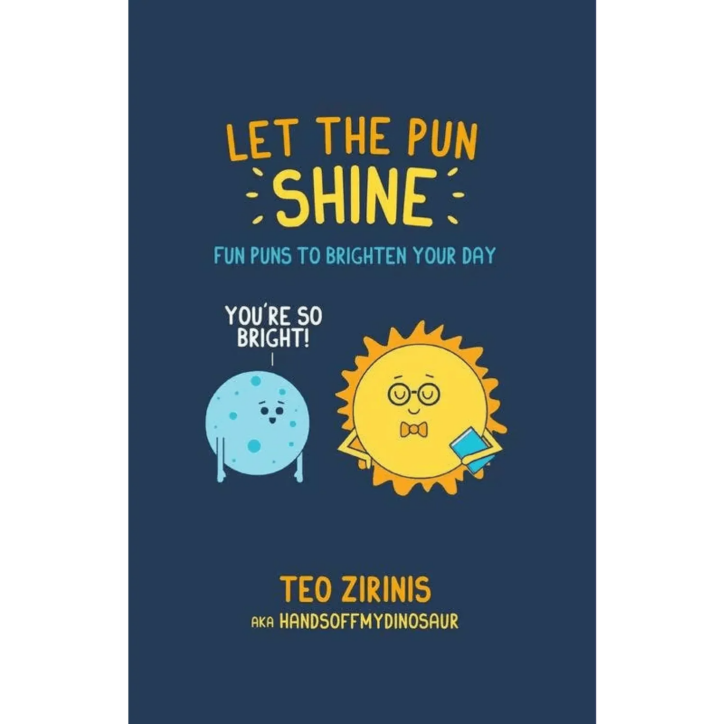 Microcosm Publishing & Distribution - Let the Pun Shine: Fun Puns to Brighten Your Day - - The Puntique