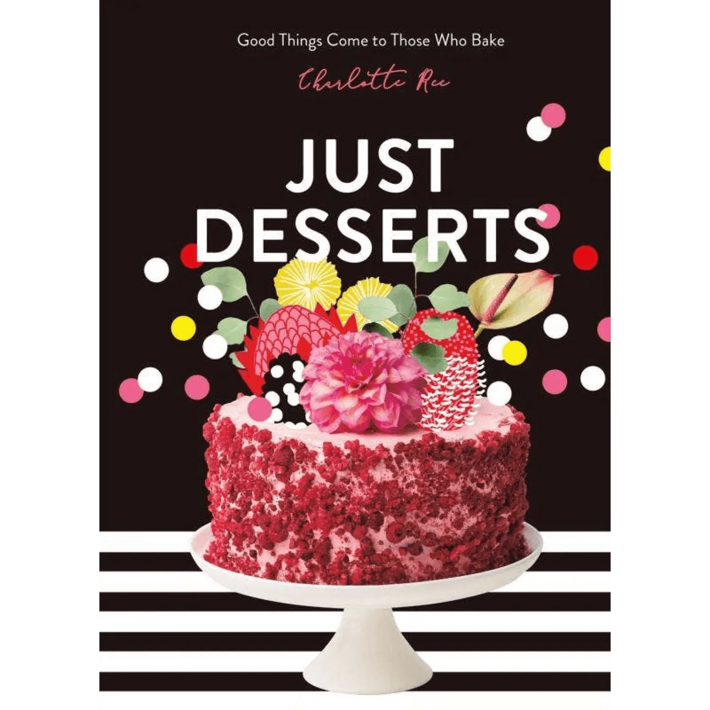 Microcosm Publishing & Distribution - Just Desserts: Good Things Come to Those Who Bake - Microcosm Publishing & Distribution