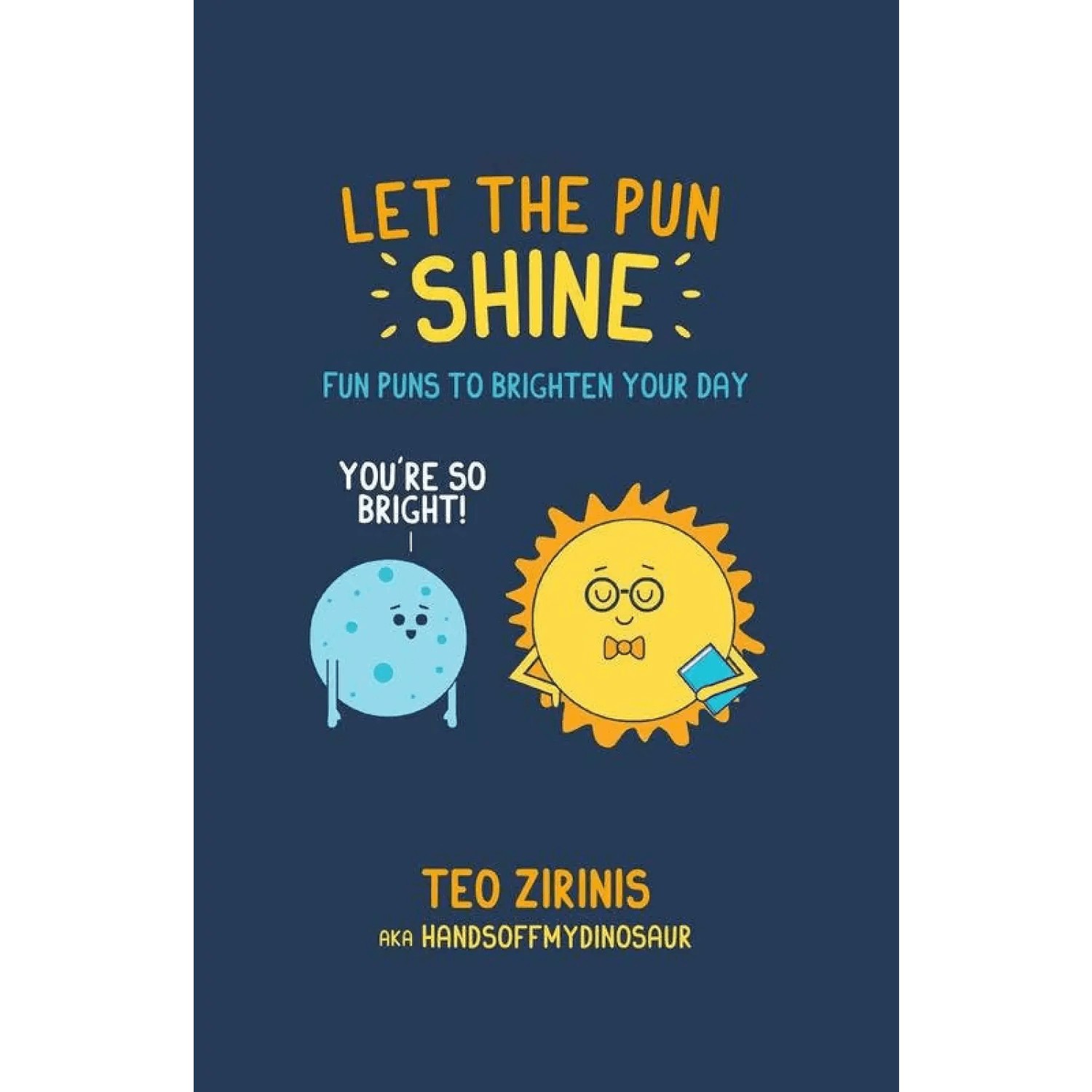 Microcosm Publishing & Distribution - Let the Pun Shine: Fun Puns to Brighten Your Day - Microcosm Publishing & Distribution